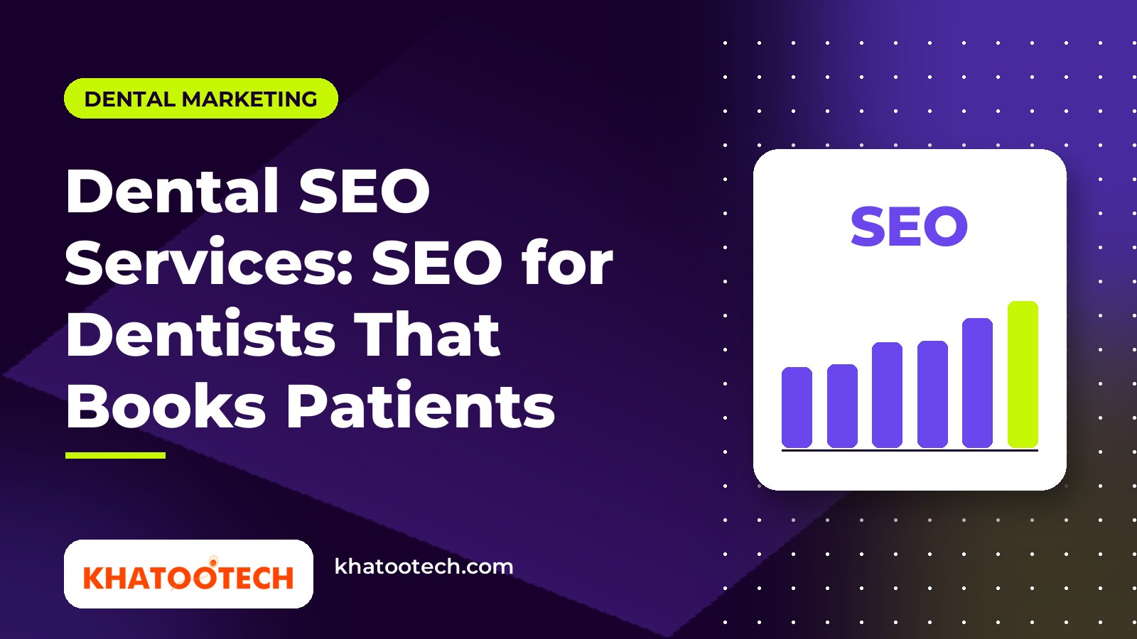 SEO for Dentists: How Dental Clinics Get New Patients From Google